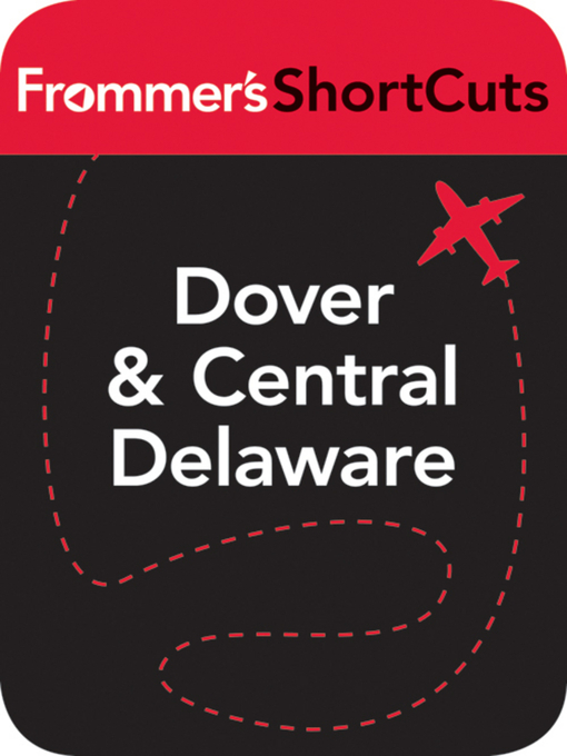 Title details for Dover and Central Delaware by Frommer's ShortCuts - Available